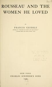 Cover of Rousseau and the women he loved by Francis Henry Gribble