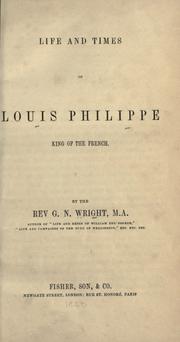 Cover of Life and times of Louis Philippe by George Newenham Wright