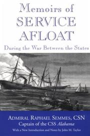 Cover of Memoirs of service afloat, during the war between the states by Semmes, Raphael