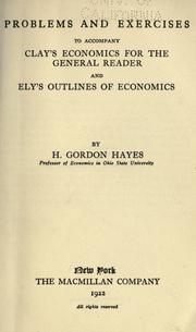Cover of Problems and exercises to accompany Clay's Economics for the general reader, and Ely's Outlines of economics by H. Gordon Hayes