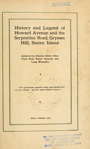 Front cover of History and legend of Howard avenue and the Serpentine road, Grymes Hill, Staten Island by Charles Gilbert Hine