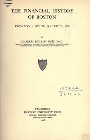 Front cover of The financial history of Boston from May 1, 1822, to January 31, 1909 by Charles Phillips Huse
