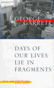 Front cover of Days of our lives lie in fragments by George P. Garrett