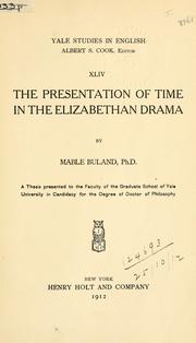 Front cover of The presentation of time in the Elizabethan drama by Mable Buland