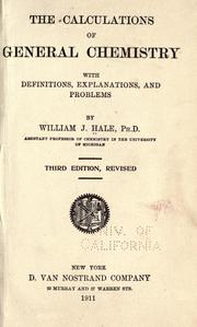 Cover of The calculations of general chemistry, with definitions, explan- ations, and problems by William J. Hale