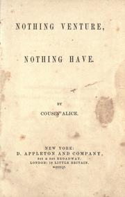 Cover of Nothing venture, nothing have by Alice B. Haven