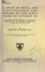 Cover of A study of social and constitutional tendencies in the early years of Edward III, as illustrated more especially by the events connected with the ministerial inquiries of 1340 and the following years by Hughes, Dorothy