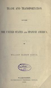 Cover of Trade and transportation between the United States and Spanish America by Curtis, William Eleroy