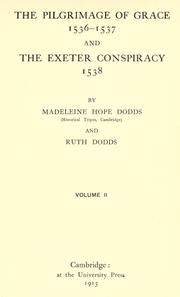 Front cover of The pilgrimage of grace, 1536-1537, and the Exeter conspiracy, 1538 by Madeleine Hope Dodds