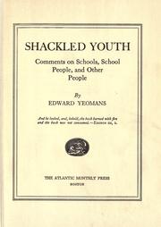 Cover of Shackled youth : comments on schools, school people, and other people. -- by Edward Yeomans