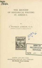 Front cover of The history of historical writing in America by J. Franklin Jameson