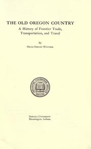 Front cover of The old Oregon country by Oscar Osburn Winther