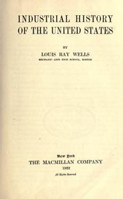 Front cover of Industrial history of the United States by Louis Ray Wells
