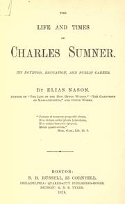 Front cover of The life and times of Charles Sumner by Elias Nason