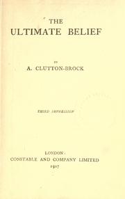 Cover of The ultimate belief by Arthur Clutton-Brock
