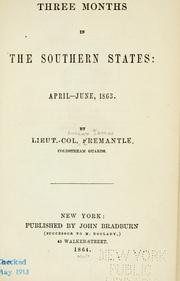 Front cover of Three months in the southern states, April-June, 1863 by Fremantle, Arthur James Lyon Sir