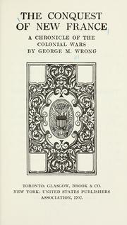 Front cover of The conquest of New France by George McKinnon Wrong