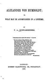 Front cover of Alexander von Humbolt, or, What may be accomplished in a lifetime by F. A. Schwarzenberg