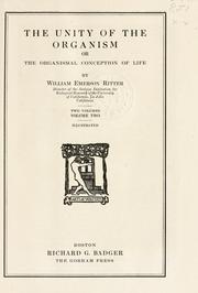 Cover of The unity of the organism; or, The organismal conception of life by William Emerson Ritter