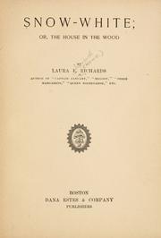 Front cover of Snow-White; or, The house in the wood by Laura Elizabeth Howe Richards