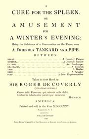 Front cover of A cure for the spleen. Or, Amusement for a winter's evening by Sir Roger De Coverly