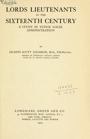 Front cover of Lords lieutenants in the sixteenth century by Gladys Scott Thomson