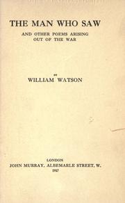 Front cover of The man who saw, and other poems arising out of the war by Watson, William (Sir)