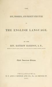 Front cover of The rise, progress, and present structure of the English language by Matthew Harrison