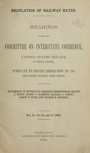 Cover of Regulation of railway rates by United States. Congress. Senate. Committee on Interstate Commerce
