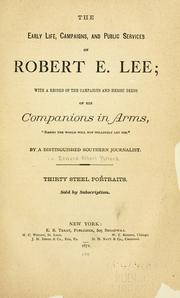 Front cover of The early life, campaigns, and public services of Robert E. Lee by Edward Alfred Pollard