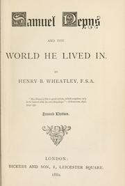 Cover of Samuel Pepys and the world he lived in by Henry Benjamin Wheatley