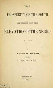 Front cover of The prosperity of the South dependent upon the elevation of the Negro by Blair, Lewis H.