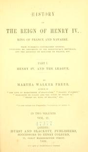 Front cover of History of the reign of Henry IV., king of France and Navarre by Martha Walker Freer