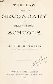 Front cover of The law concerning secondary and preparatory schools by Alick H. H. Maclean