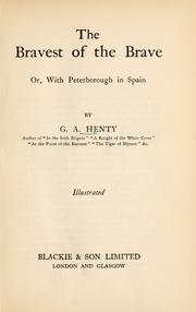 Front cover of The bravest of the brave, or, With Peterborough in Spain by G. A. Henty