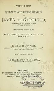 Front cover of The life, speeches, and public services of James A. Garfield, twentieth president of the United States by Russell Herman Conwell