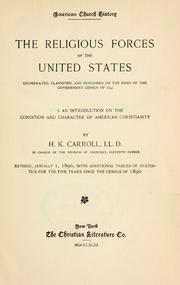 Front cover of The religious forces of the United States, enumerated, classified, and described on the basis of the government census of 1890 by Henry King Carroll