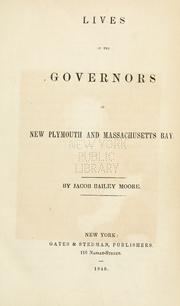 Front cover of Lives of the governors of New Plymouth and Massachusetts Bay by Jacob Bailey Moore