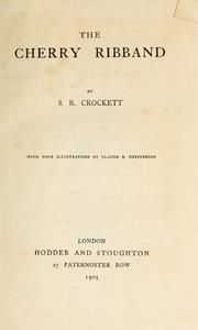 Front cover of The cherry ribband by Samuel Rutherford Crockett