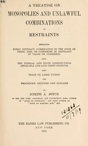 Front cover of A treatise on monopolies and unlawful combinations or restraints by Joseph Asbury Joyce