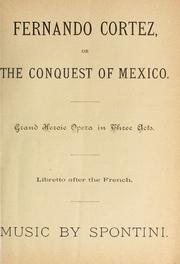 Front cover of Fernando Cortez, or, The conquest of Mexico by Gaspare Spontini