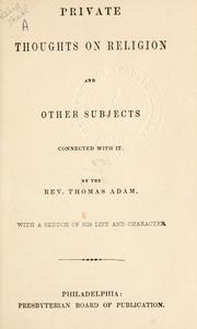 Front cover of Private thoughts on religion and other subjects connected with it by Thomas Adam