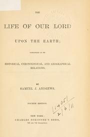 Cover of The life of Our Lord upon the earth by Samuel J. Andrews