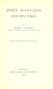 Front cover of John Harvard and his times by Henry C. Shelley