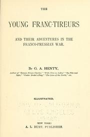 Front cover of The young Franc-tireurs and their adventures in the Franco-Prussian war by G. A. Henty