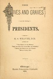 Front cover of The lives and graves of our presidents by George Sumner Weaver