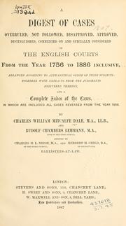 Front cover of A digest of cases overruled, not followed, disapproved, approved, distinguished, commented on and specially considered in the English Courts from the year 1756 to 1886 inclusive by Charles William Mitcalfe Dale