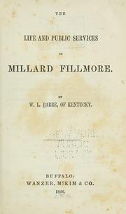 Front cover of The life and public services of Millard Fillmore by W. L. Barre