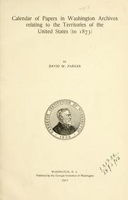 Cover of Calendar of papers in Washington archives relating to the territories of the United States (to 1873) by David W. Parker