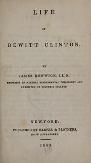 Cover of Life of Dewitt Clinton by Renwick, James